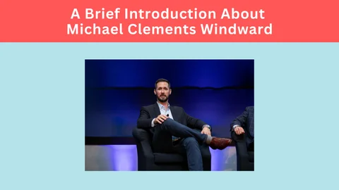 Michael Clements’ Windward: A Deep Dive into Innovative Leadership